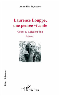 Laurence Louppe Tome 1 - une pensée vivante - cours au Cefedem sud