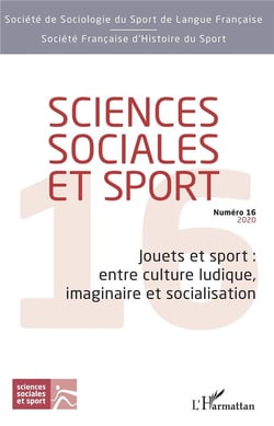 REVUE SCIENCES SOCIALES ET SPORT n.16 : jouets et sport : entre culture ludique, imaginaire et socialisation (édition 2020)