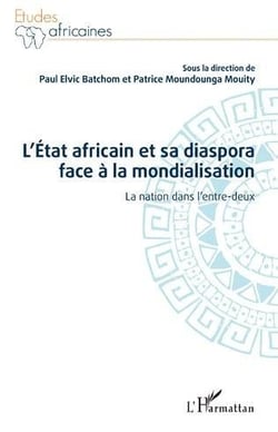 L'État africain et sa diaspora face à la mondialisation : la nation dans l'entre-deux