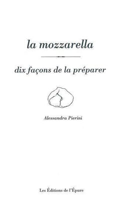 Dix façons de le préparer : la mozzarella