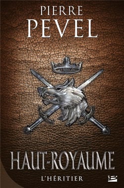 Haut-Royaume Tome 2 : l'héritier