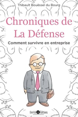 Chronique de la Défense - comment survivre en entreprise