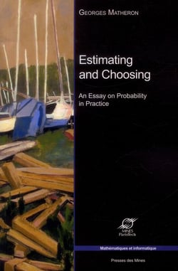 Estimating and choosing - an essay on probability in practice (2e édition)