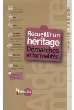 Recueillir un heritage. demarches et formalites