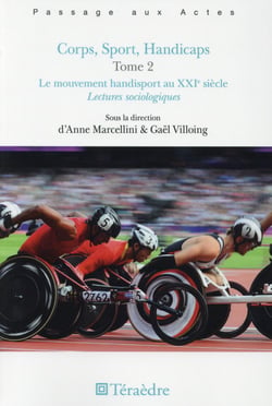 Corps, sport, handicaps Tome 2 - le mouvement handisport au XXIe siècle - lectures sociologiques