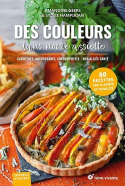 Des couleurs dans notre assiette : anthocyanes, carotenes, chlorophylle... nos alliés santé