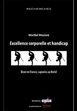 Excellence corporelle et handicap : boxe en France, capoeira au Brésil