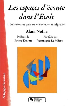 Les espaces d'écoute dans l'Ecole : liens avec les parents et entre les enseignants