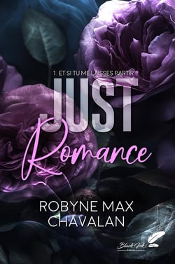 Just romance Tome 1 : Et si tu me laisses partir