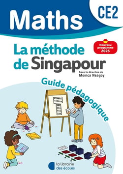 La méthode de Singapour : Mathématiques : CE2 - Guide pédagogique (édition 2025)