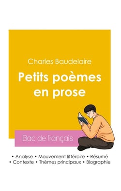 Réussir son Bac de français 2026 : Analyse du recueil Petits poèmes en prose de Charles Baudelaire