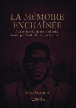 La mémoire enchaînée - À la recherche de notre identité, brisée par l'exil, effacée par les maîtres
