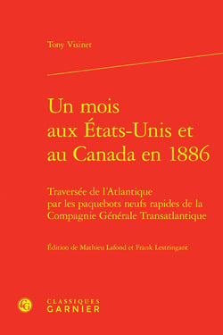 Un mois aux États-Unis et au Canada en 1886 : Traversée de l'Atlantique par les paquebots neufs rapides de la Compagnie Générale Transatlantique
