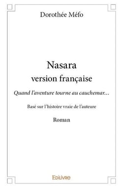 Nasara - version francaise - quand l'aventure tourne au cauchemar  - base sur l histoire vraie de l