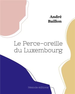 Le perce-oreille du luxembourg