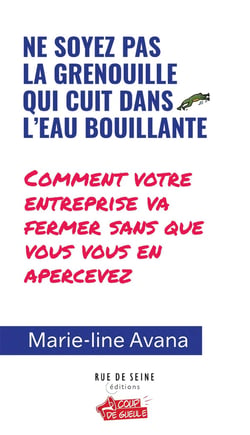 Ne soyez pas la grenouille qui cuit dans la marmite : comment votre entreprise va fermer sans que vous en rendiez compte