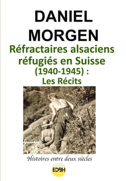 Réfractaires alsaciens réfugiés en Suisse (1940-1945) : Les récits