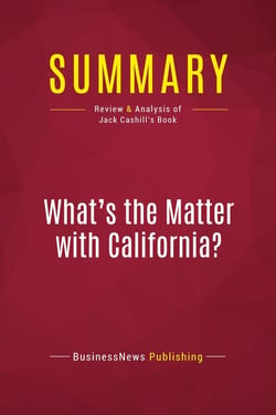 Summary: What's the Matter with California? : Review and Analysis of Jack Cashill's Book