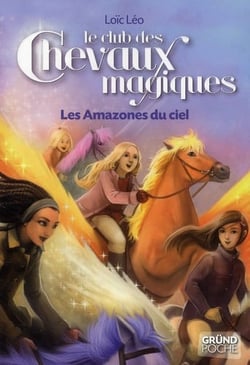 Le club des chevaux magiques t.1 - les amazones du ciel