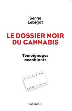 Le dossier noir du cannabis - témoignages accablants