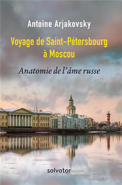 De Moscou à Saint-Pétersbourg - anatomie de l'âme russe