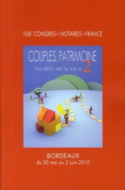 Couples et patrimoine - les défis de la vie à deux - 106e congrès