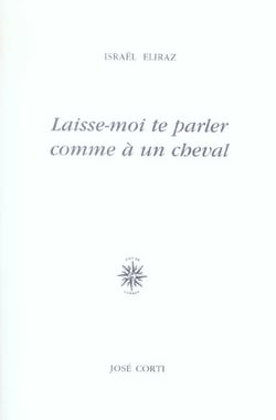 Laisse-moi te parler comme a un cheval - suivi de ce sont proprement des commentaires