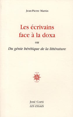 Les écrivains face à la doxa - ou du génie hérétique de la littérature