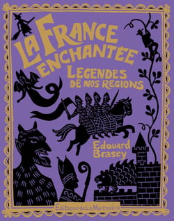 La france enchantée - légendes de nos régions