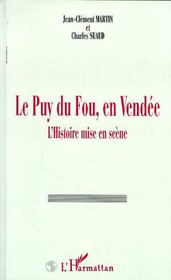 Puy du fou en Vendee - l'histoire mise en scène