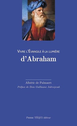 Vivre l'Evangile à la lumière d'Abraham