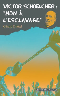 Victor schoelcher - non à l'esclavage