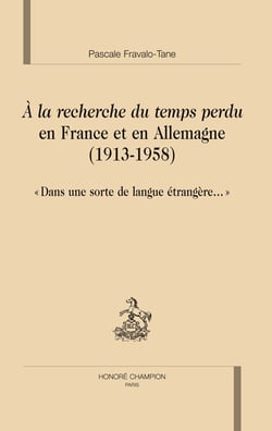 À la recherche du temps perdu en France et en Allemagne (1913-1958) - «dans une sorte de langue étrangère...»