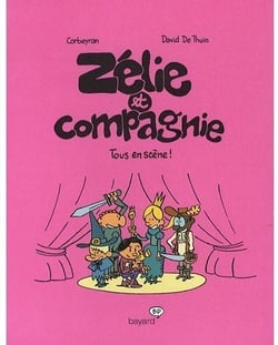 Zélie et compagnie Tome 4 : tous en scène !
