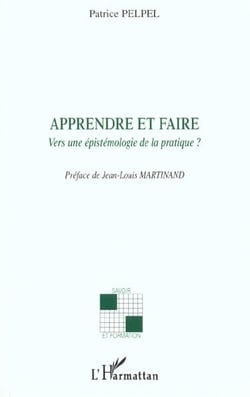 APPRENDRE ET FAIRE : Vers une épistémologie de la pratique ?