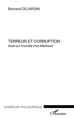 Terreur et corruption : Essai sur l'incivilité chez Machiavel