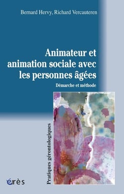 Animateur et animation sociale avec les personnes âgées - démarche et méthode