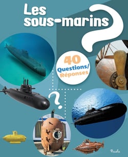 40 questions/réponses : Les sous-marins