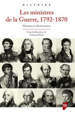 Les ministres de la guerre, 1792-1870 : Histoire et dictionnaire