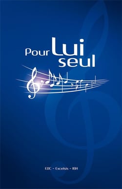 Pour lui seul - recueil de chants avec partitions