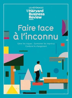Faire face à l'inconnu : gérer les crises, surmonter les imprévus, conduire le changement