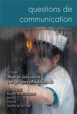 Questions de communication, n° 39/2021 : Mise en (in)visibilité des groupes professionnels
