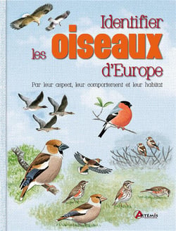 Identifier les oiseaux d'Europe - par leur aspect, leur comportement et leur habitat
