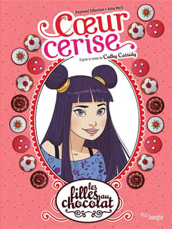 Les filles au chocolat Tome 1 : coeur cerise