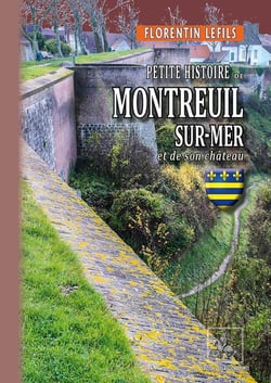 Petite histoire de Montreuil-sur-Mer et de son château