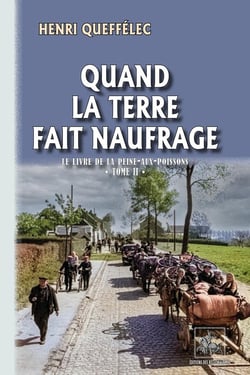 Quand la terre fait naufrage : Le livre de la peine-aux-poissons  Tome 2