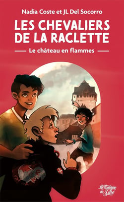 Le château en flammes - Les chevaliers de la raclette tome 1
