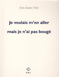 Je voulais m'en aller mais je n'ai pas bougé