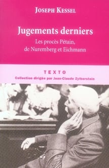 Jugements derniers - les procès Pétain, de Nuremberg et Eichmann