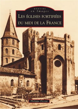 Les églises fortifiées du midi de la France